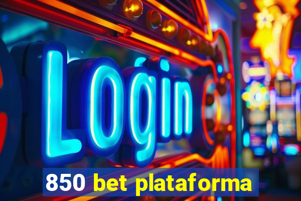 850 bet plataforma